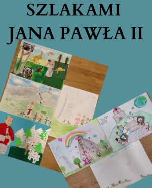 Wyniki gminnego konkursu plastycznego "Szlakami Jana Pawła II"